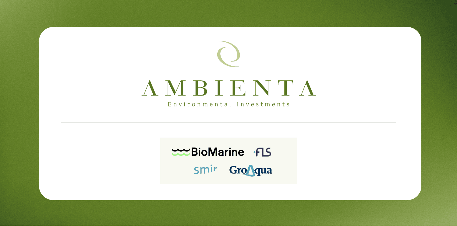 Ambienta builds pioneering sustainable aquaculture platform with four acquisitions